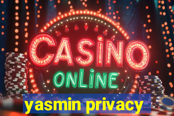 yasmin privacy